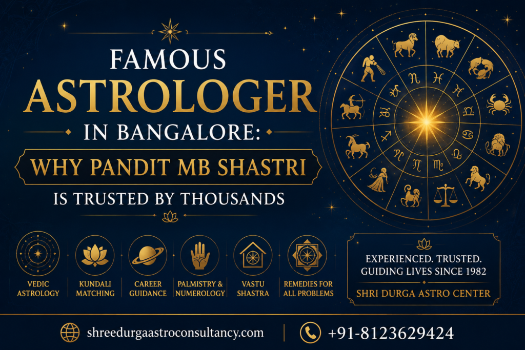 Famous Astrologer in Bangalore: Why Pandit MB Shastri is Trusted by Thousands